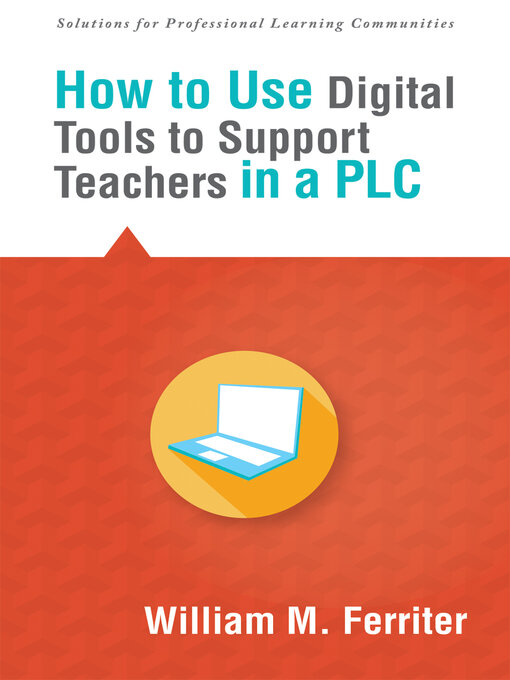 Title details for How to Use Digital Tools to Support Teachers in a PLC by William M. Ferriter - Available
